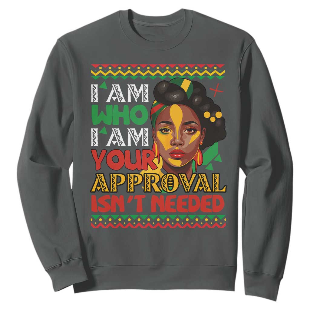 Black Queen Pride Sweatshirt I Am Who I Am Your Approval Isn't Needed
