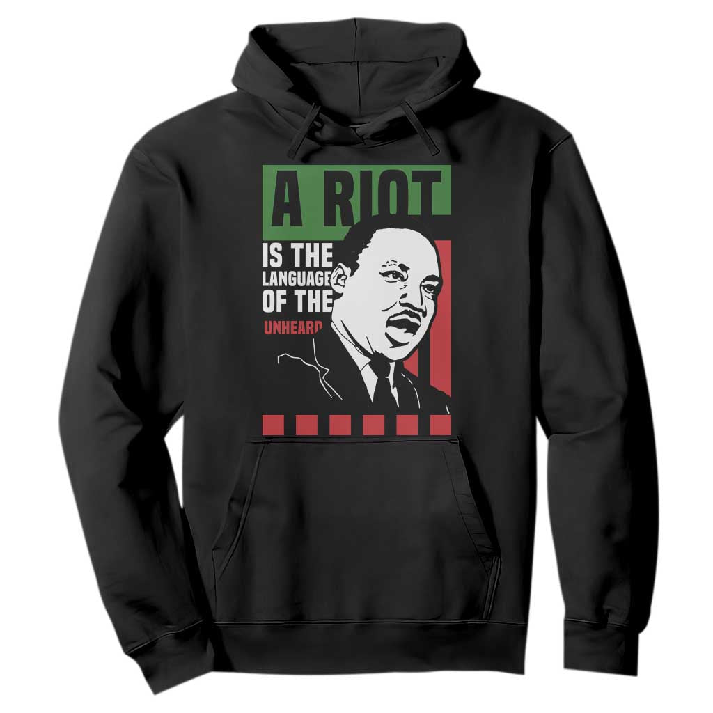 Martin Luther King Jr. Hoodie A Riot Is The Language Of The Unheard MLK Civil Rights