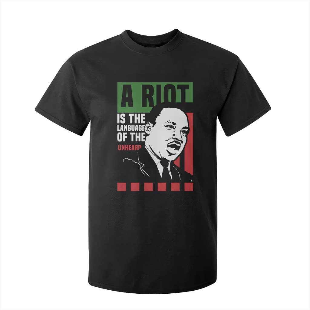 Martin Luther King Jr. T Shirt For Kid A Riot Is The Language Of The Unheard MLK Civil Rights