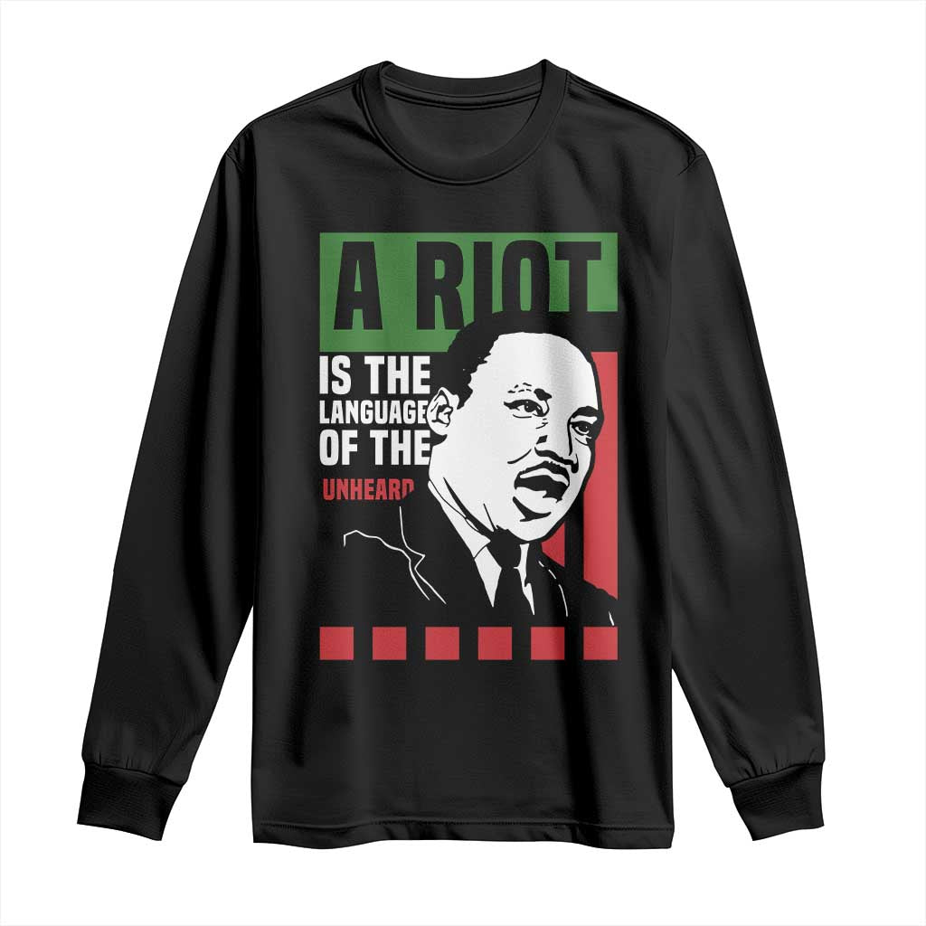 Martin Luther King Jr. Long Sleeve Shirt A Riot Is The Language Of The Unheard MLK Civil Rights