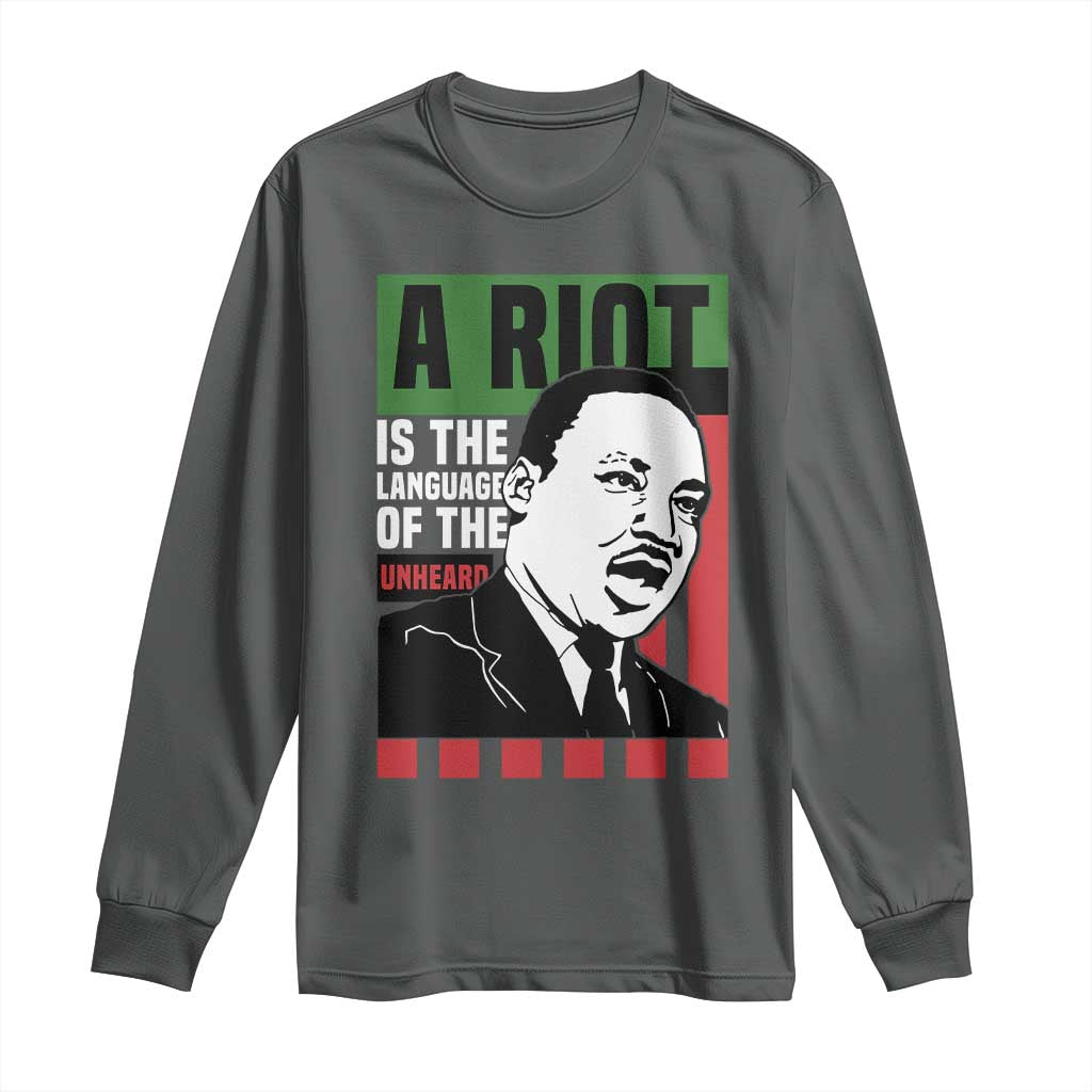 Martin Luther King Jr. Long Sleeve Shirt A Riot Is The Language Of The Unheard MLK Civil Rights