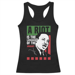 Martin Luther King Jr. Racerback Tank Top A Riot Is The Language Of The Unheard MLK Civil Rights