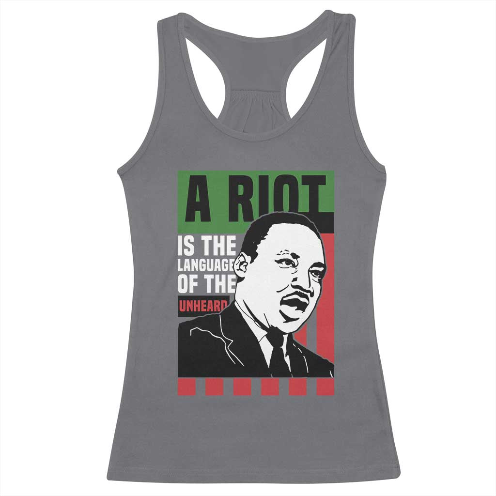 Martin Luther King Jr. Racerback Tank Top A Riot Is The Language Of The Unheard MLK Civil Rights