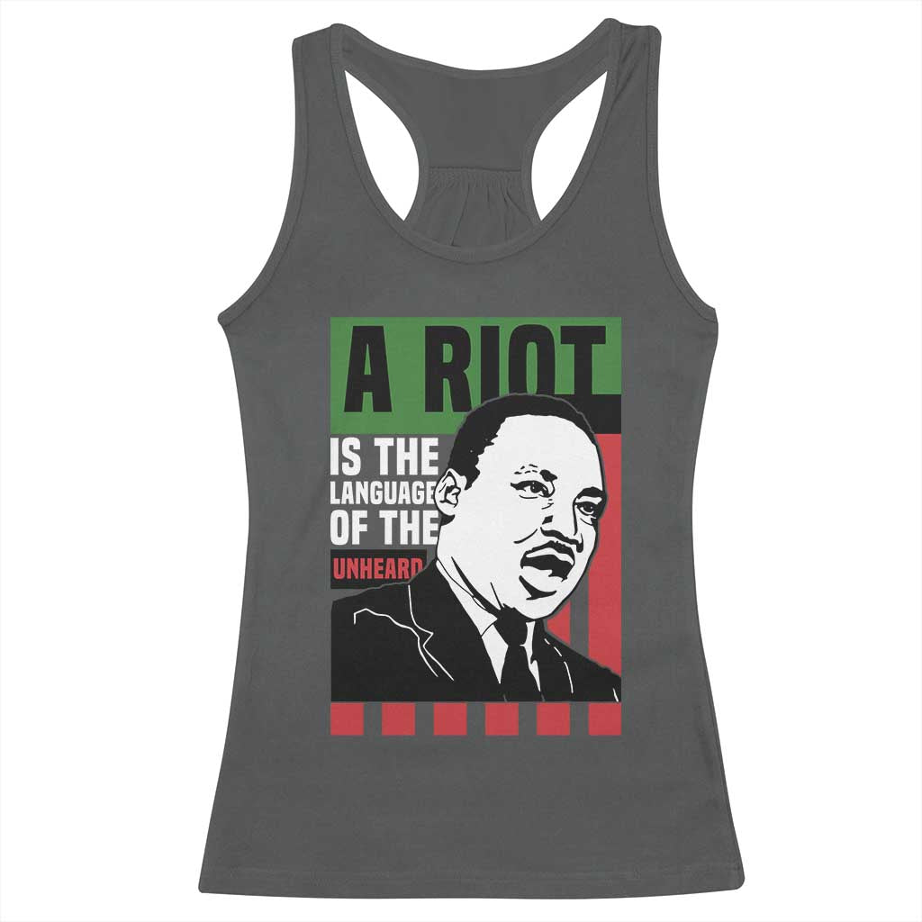 Martin Luther King Jr. Racerback Tank Top A Riot Is The Language Of The Unheard MLK Civil Rights