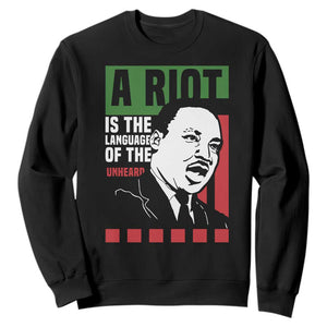 Martin Luther King Jr. Sweatshirt A Riot Is The Language Of The Unheard MLK Civil Rights
