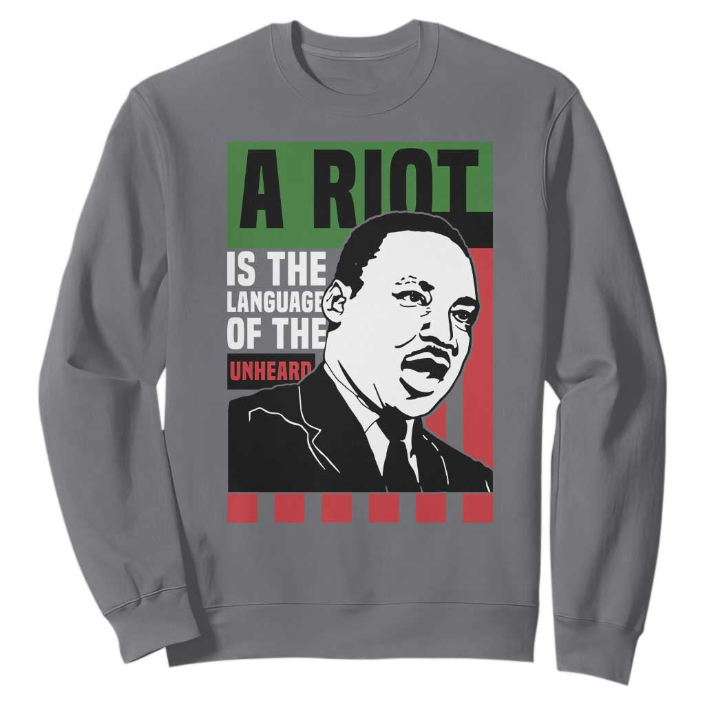 Martin Luther King Jr. Sweatshirt A Riot Is The Language Of The Unheard MLK Civil Rights