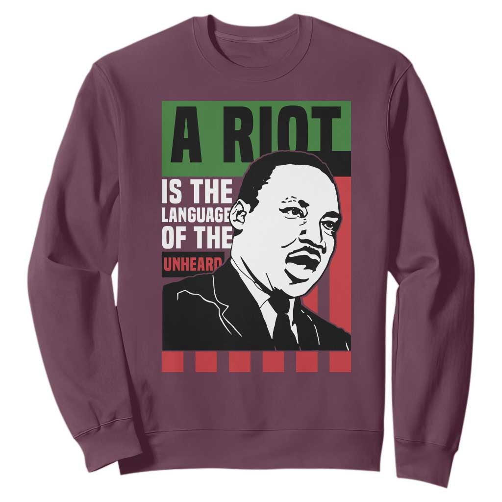 Martin Luther King Jr. Sweatshirt A Riot Is The Language Of The Unheard MLK Civil Rights