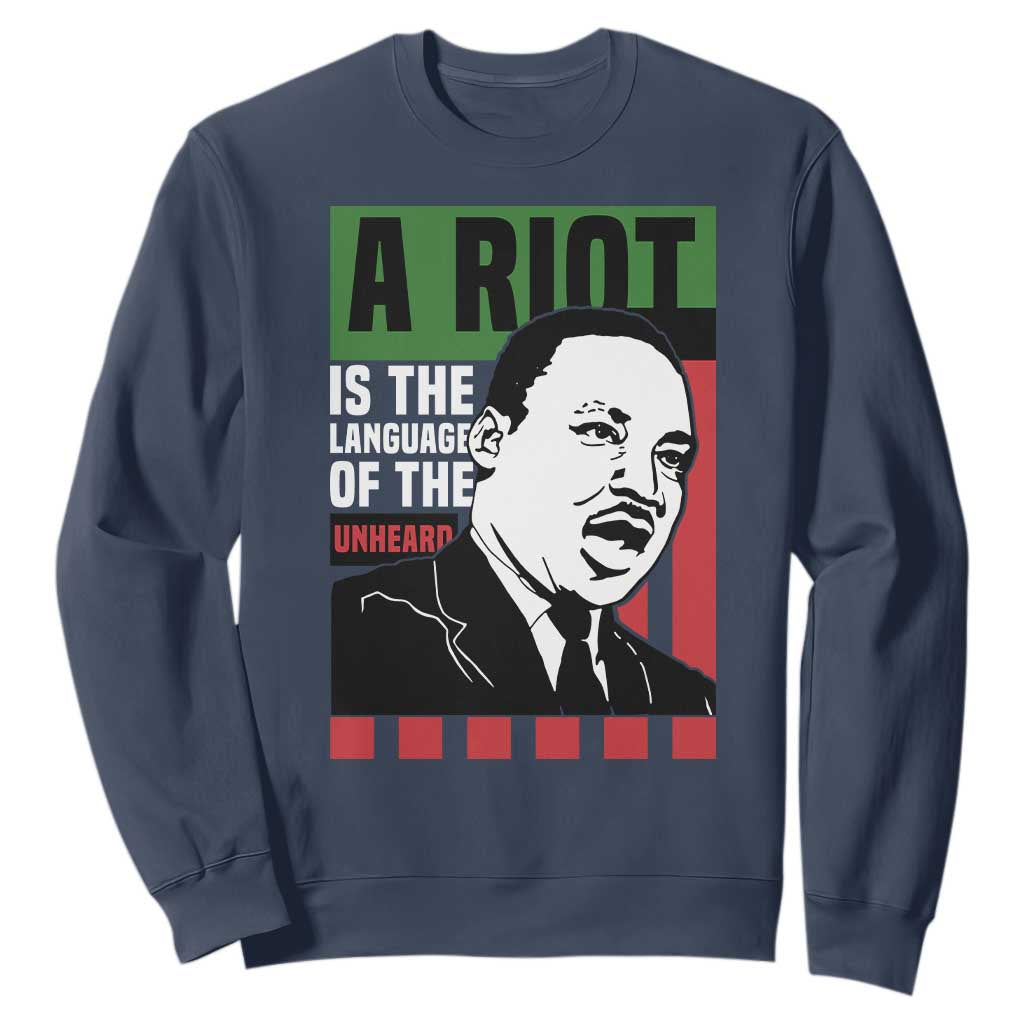 Martin Luther King Jr. Sweatshirt A Riot Is The Language Of The Unheard MLK Civil Rights
