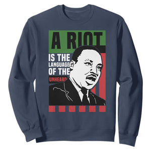 Martin Luther King Jr. Sweatshirt A Riot Is The Language Of The Unheard MLK Civil Rights