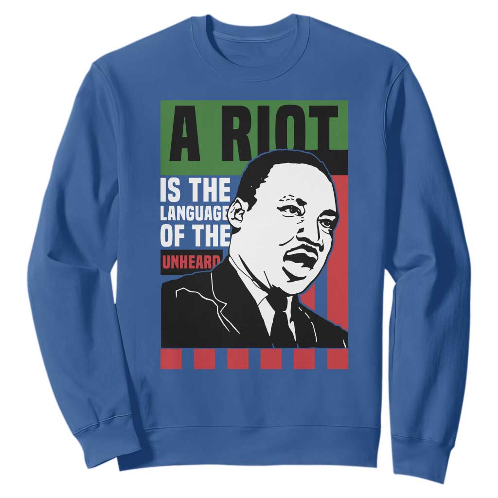 Martin Luther King Jr. Sweatshirt A Riot Is The Language Of The Unheard MLK Civil Rights