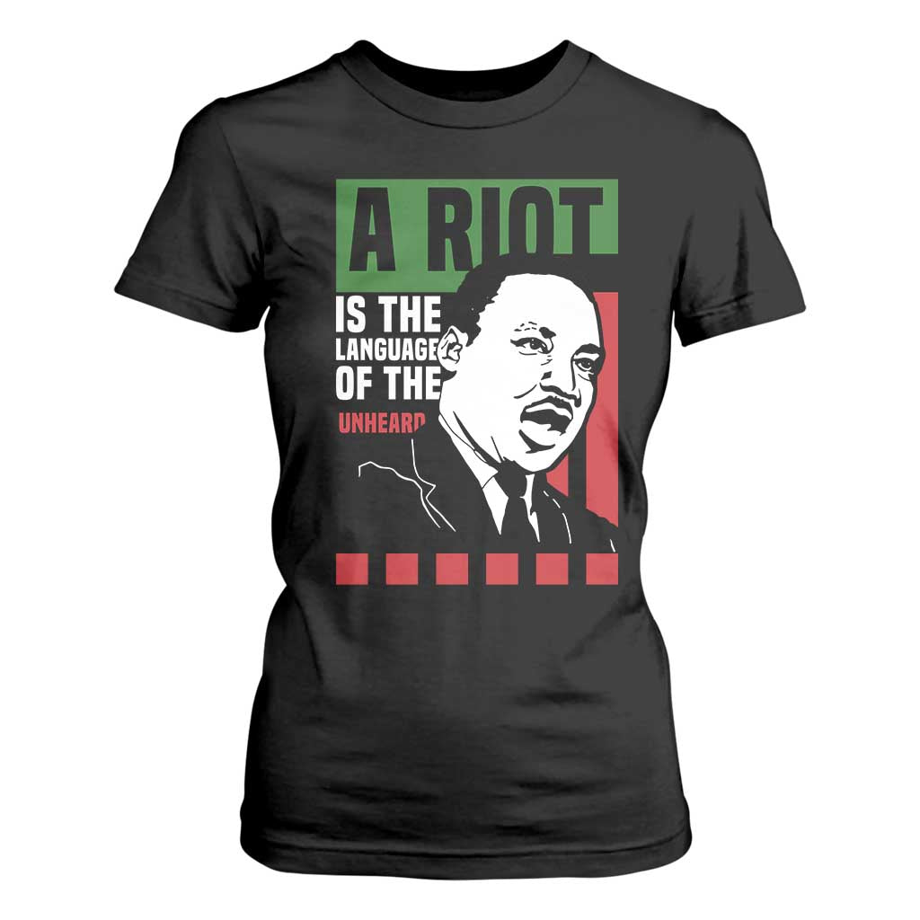 Martin Luther King Jr. T Shirt For Women A Riot Is The Language Of The Unheard MLK Civil Rights