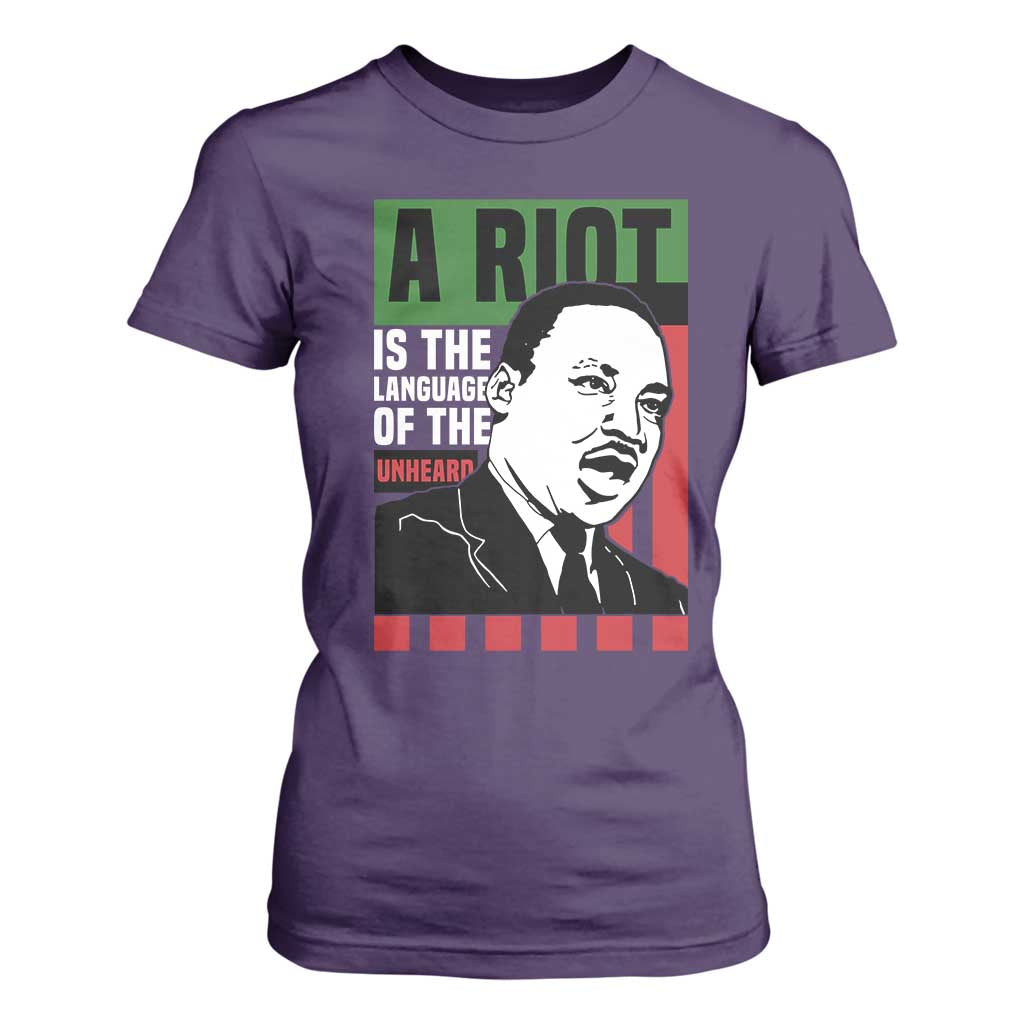 Martin Luther King Jr. T Shirt For Women A Riot Is The Language Of The Unheard MLK Civil Rights