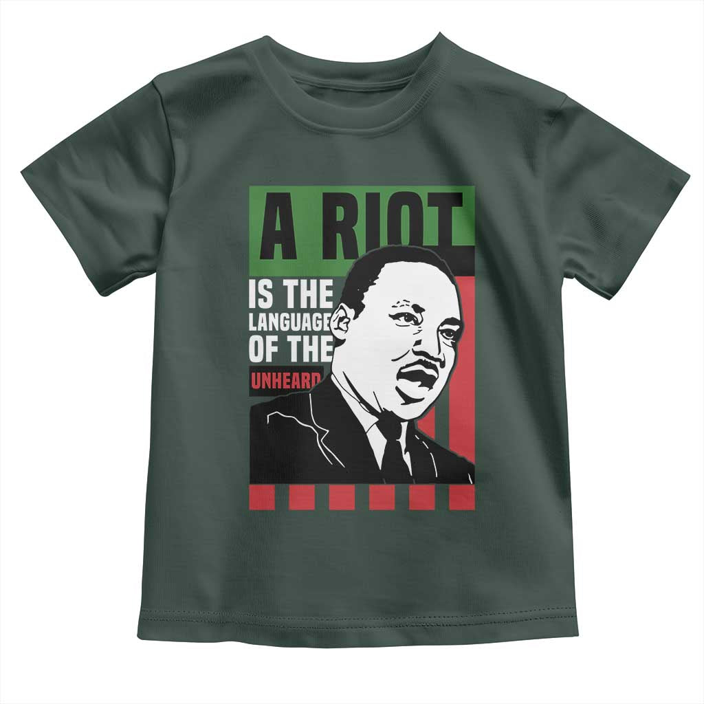 Martin Luther King Jr. Toddler T Shirt A Riot Is The Language Of The Unheard MLK Civil Rights