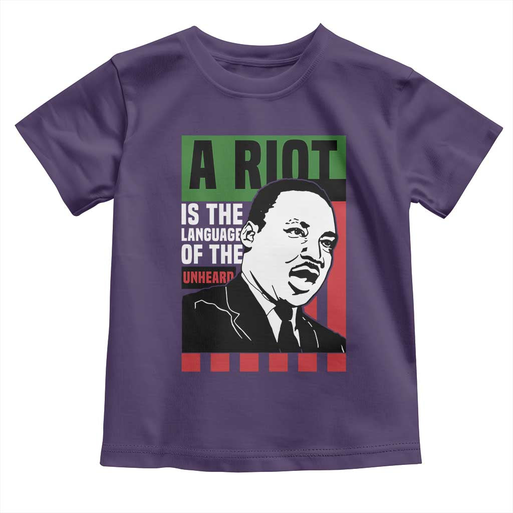 Martin Luther King Jr. Toddler T Shirt A Riot Is The Language Of The Unheard MLK Civil Rights