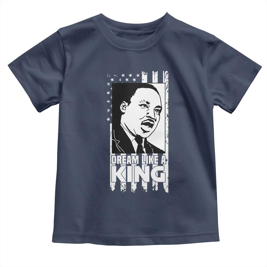 Martin Luther King Jr. Toddler T Shirt Dream Like A King MLK Black History American Flag