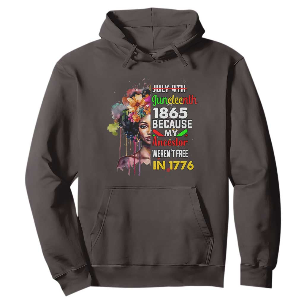 Juneteenth 1865 Hoodie Because My Ancestor Weren't Free In 1776 Afro Black Woman
