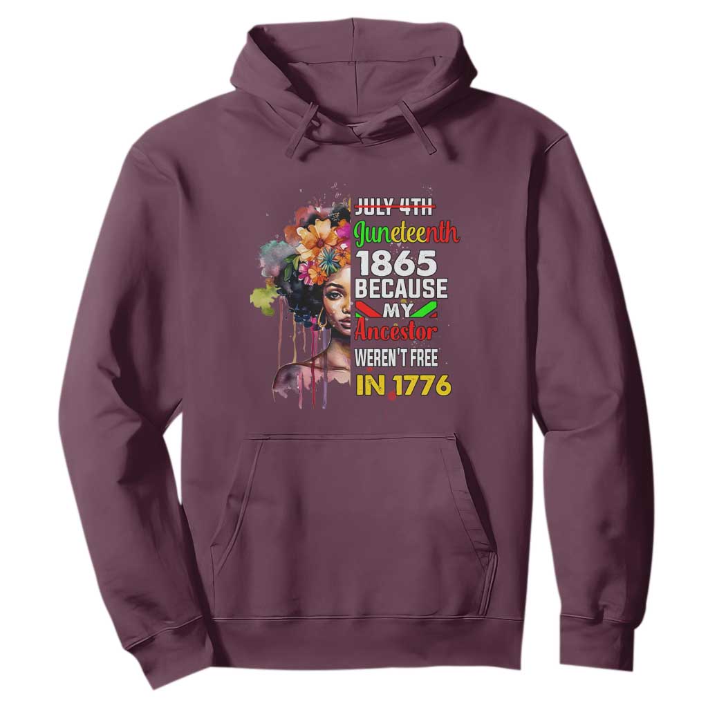 Juneteenth 1865 Hoodie Because My Ancestor Weren't Free In 1776 Afro Black Woman