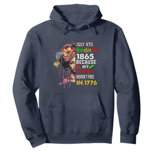 Juneteenth 1865 Hoodie Because My Ancestor Weren't Free In 1776 Afro Black Woman