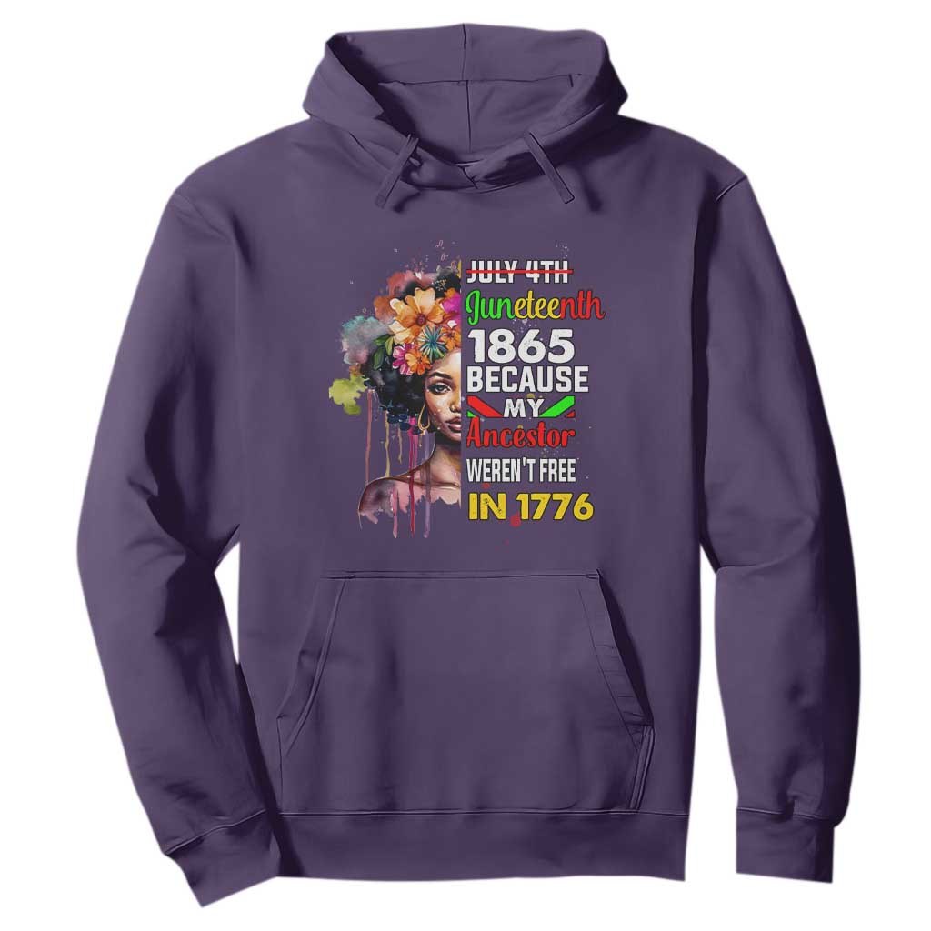 Juneteenth 1865 Hoodie Because My Ancestor Weren't Free In 1776 Afro Black Woman