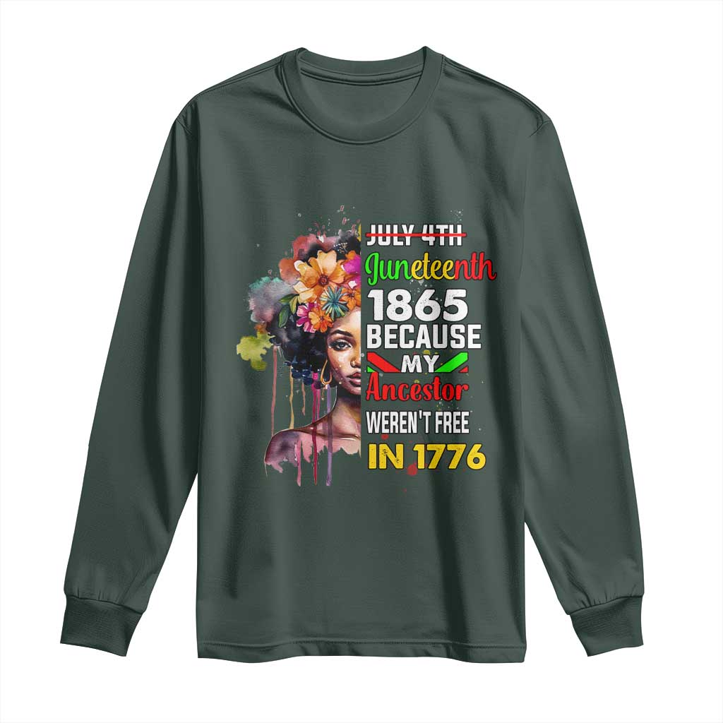 Juneteenth 1865 Long Sleeve Shirt Because My Ancestor Weren't Free In 1776 Afro Black Woman