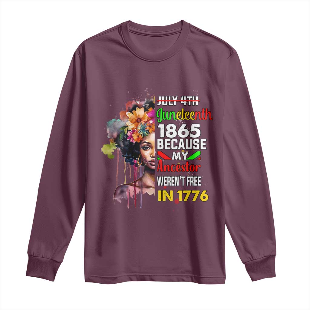 Juneteenth 1865 Long Sleeve Shirt Because My Ancestor Weren't Free In 1776 Afro Black Woman