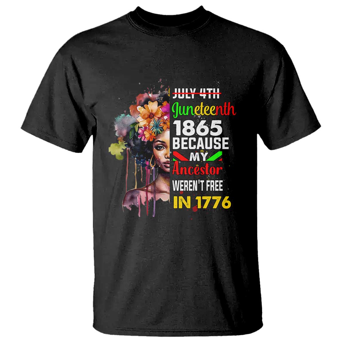 Juneteenth 1865 T Shirt Because My Ancestor Weren't Free In 1776 Afro Black Woman
