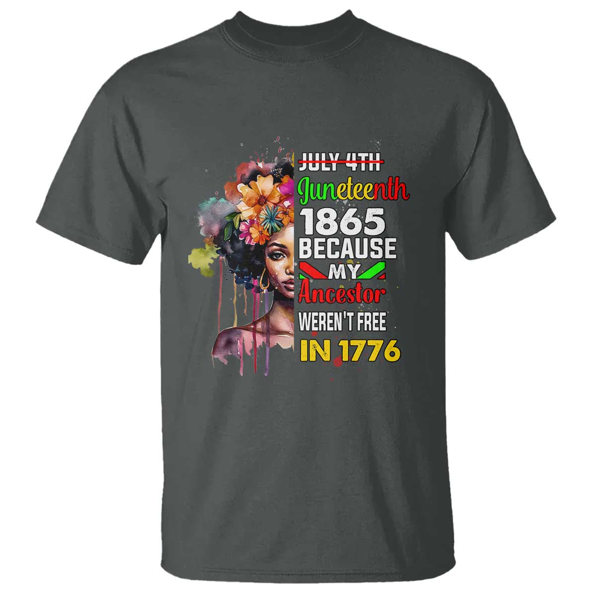 Juneteenth 1865 T Shirt Because My Ancestor Weren't Free In 1776 Afro Black Woman