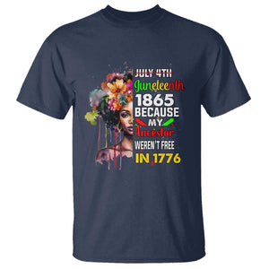 Juneteenth 1865 T Shirt Because My Ancestor Weren't Free In 1776 Afro Black Woman