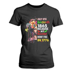 Juneteenth 1865 T Shirt For Women Because My Ancestor Weren't Free In 1776 Afro Black Woman