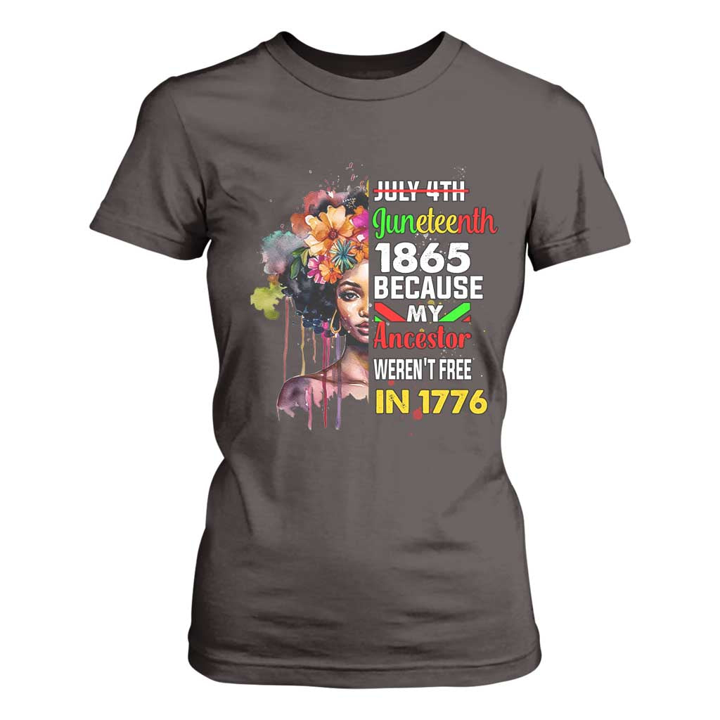 Juneteenth 1865 T Shirt For Women Because My Ancestor Weren't Free In 1776 Afro Black Woman