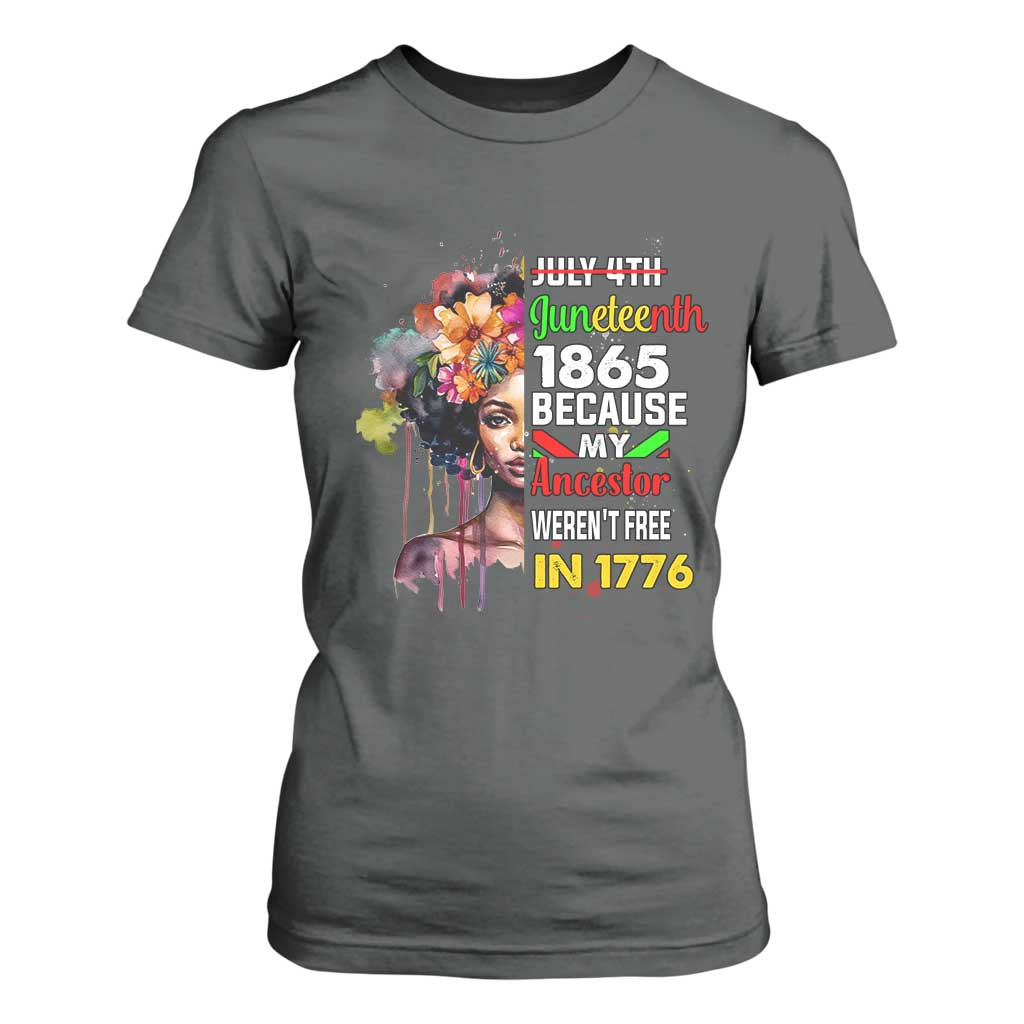 Juneteenth 1865 T Shirt For Women Because My Ancestor Weren't Free In 1776 Afro Black Woman
