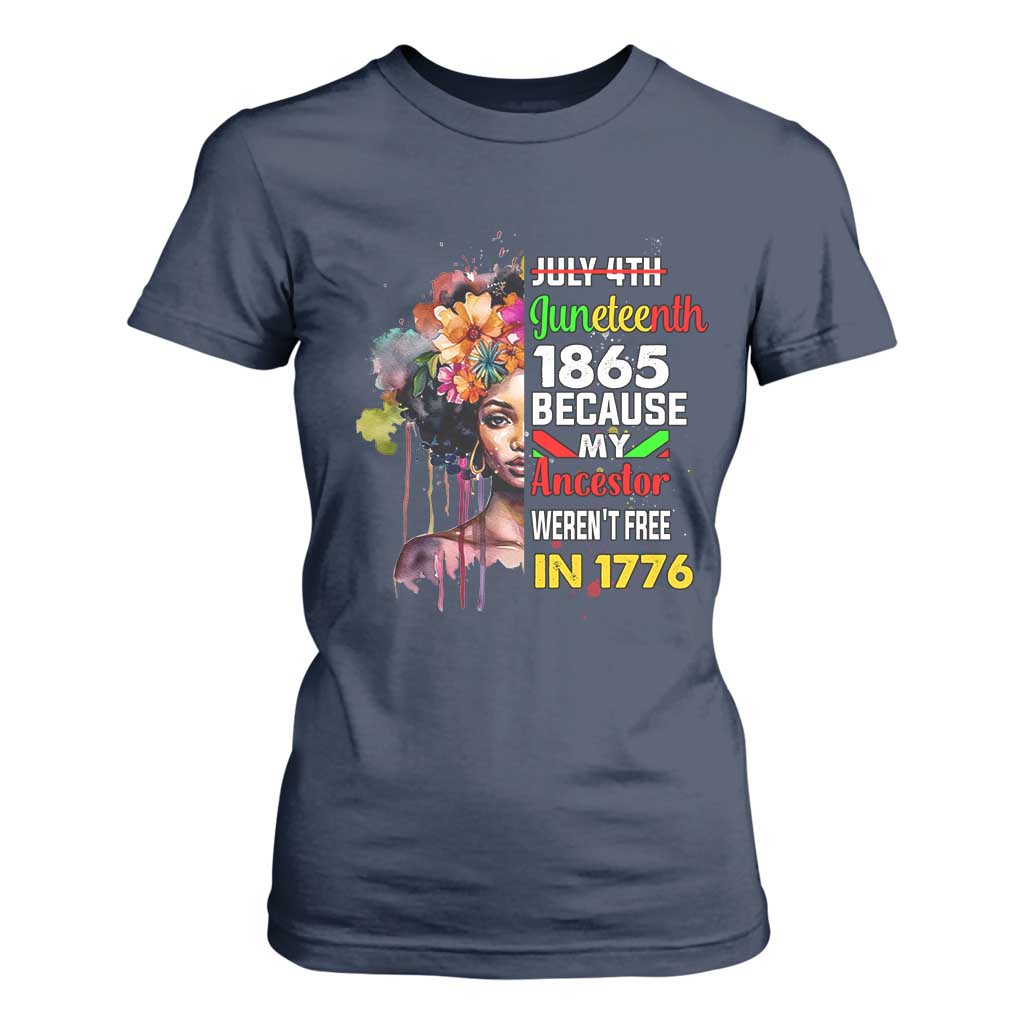 Juneteenth 1865 T Shirt For Women Because My Ancestor Weren't Free In 1776 Afro Black Woman