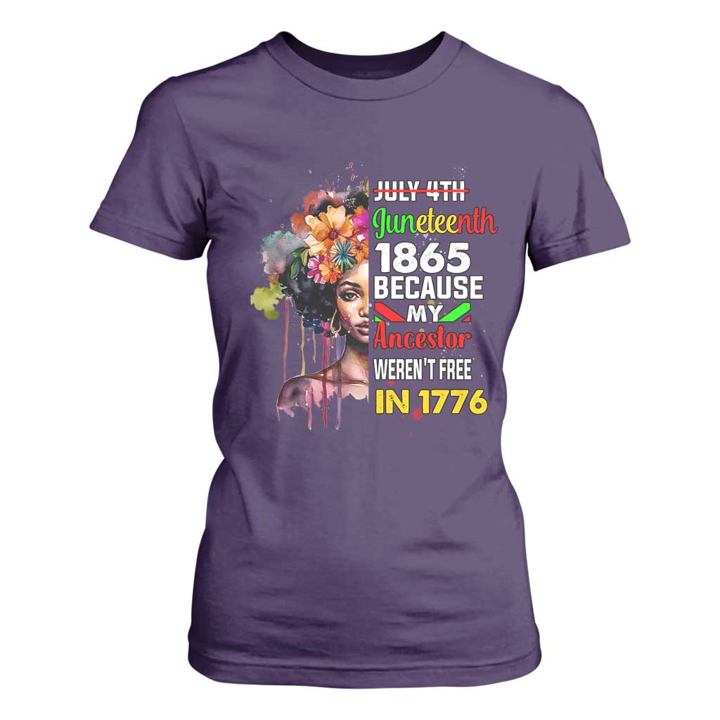 Juneteenth 1865 T Shirt For Women Because My Ancestor Weren't Free In 1776 Afro Black Woman
