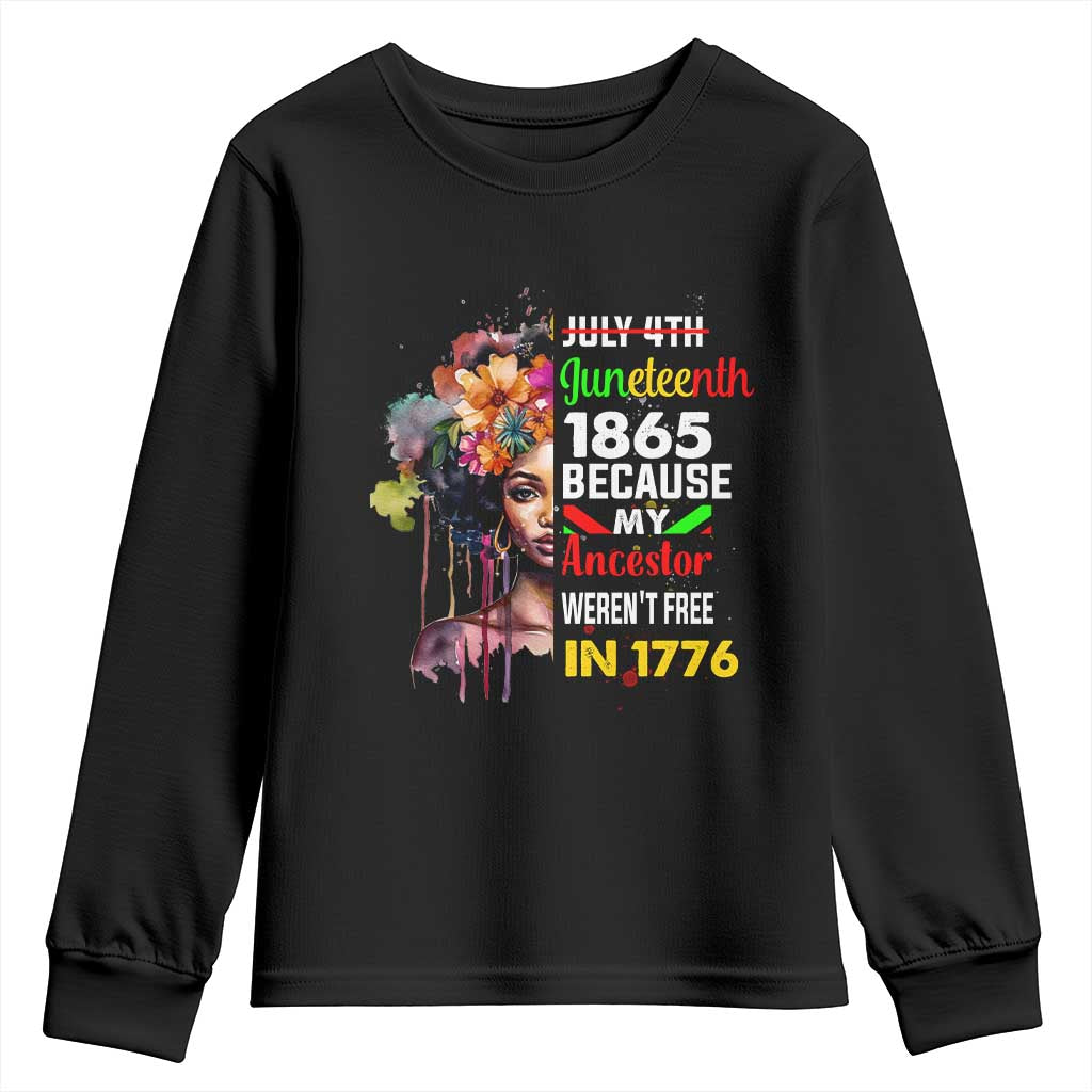 Juneteenth 1865 Youth Long Sleeve Shirt Because My Ancestor Weren't Free In 1776 Afro Black Woman