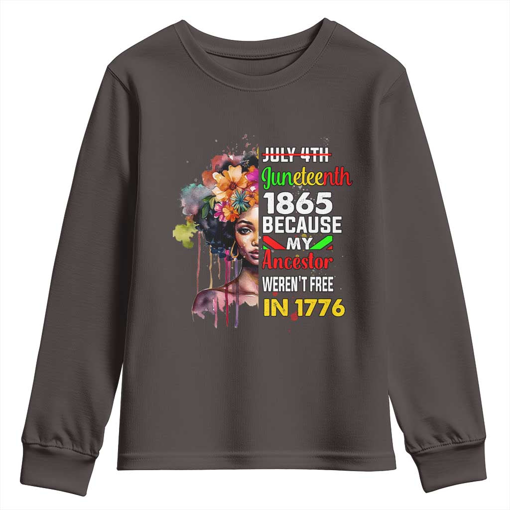 Juneteenth 1865 Youth Long Sleeve Shirt Because My Ancestor Weren't Free In 1776 Afro Black Woman