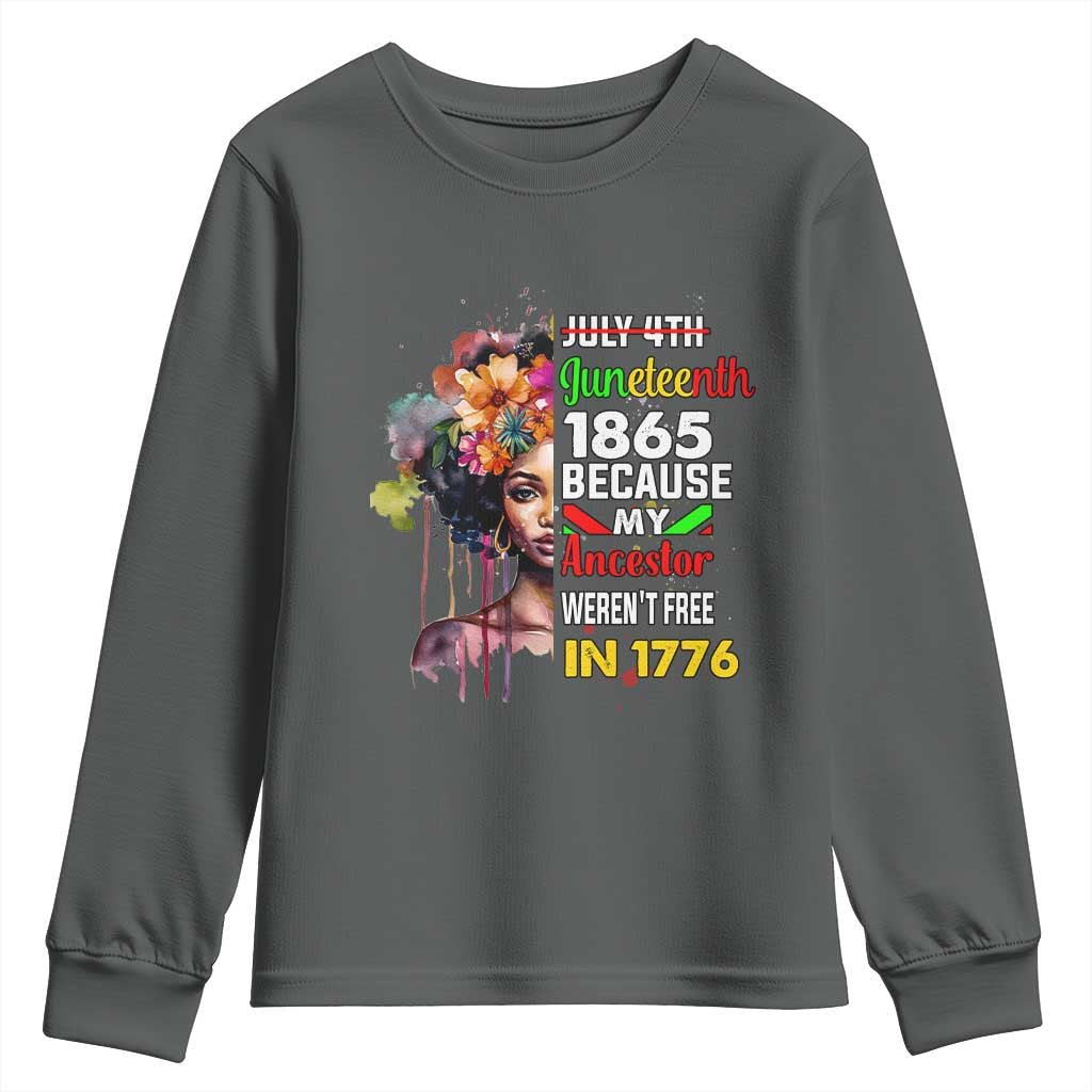 Juneteenth 1865 Youth Long Sleeve Shirt Because My Ancestor Weren't Free In 1776 Afro Black Woman