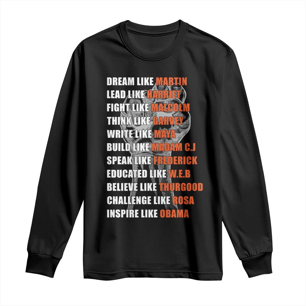 Inspirational Civil Right Leaders Long Sleeve Shirt Dream Like Martin Black History African American Pride