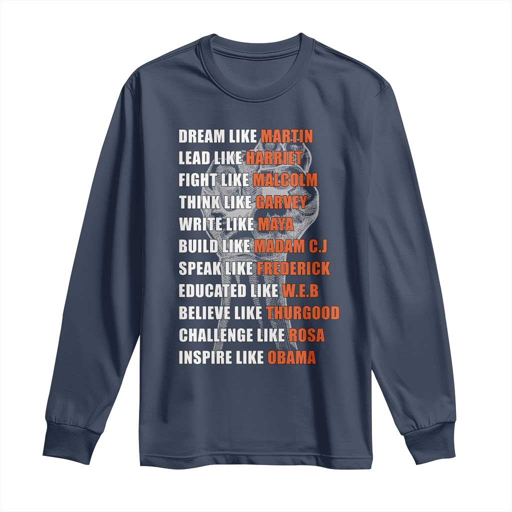 Inspirational Civil Right Leaders Long Sleeve Shirt Dream Like Martin Black History African American Pride