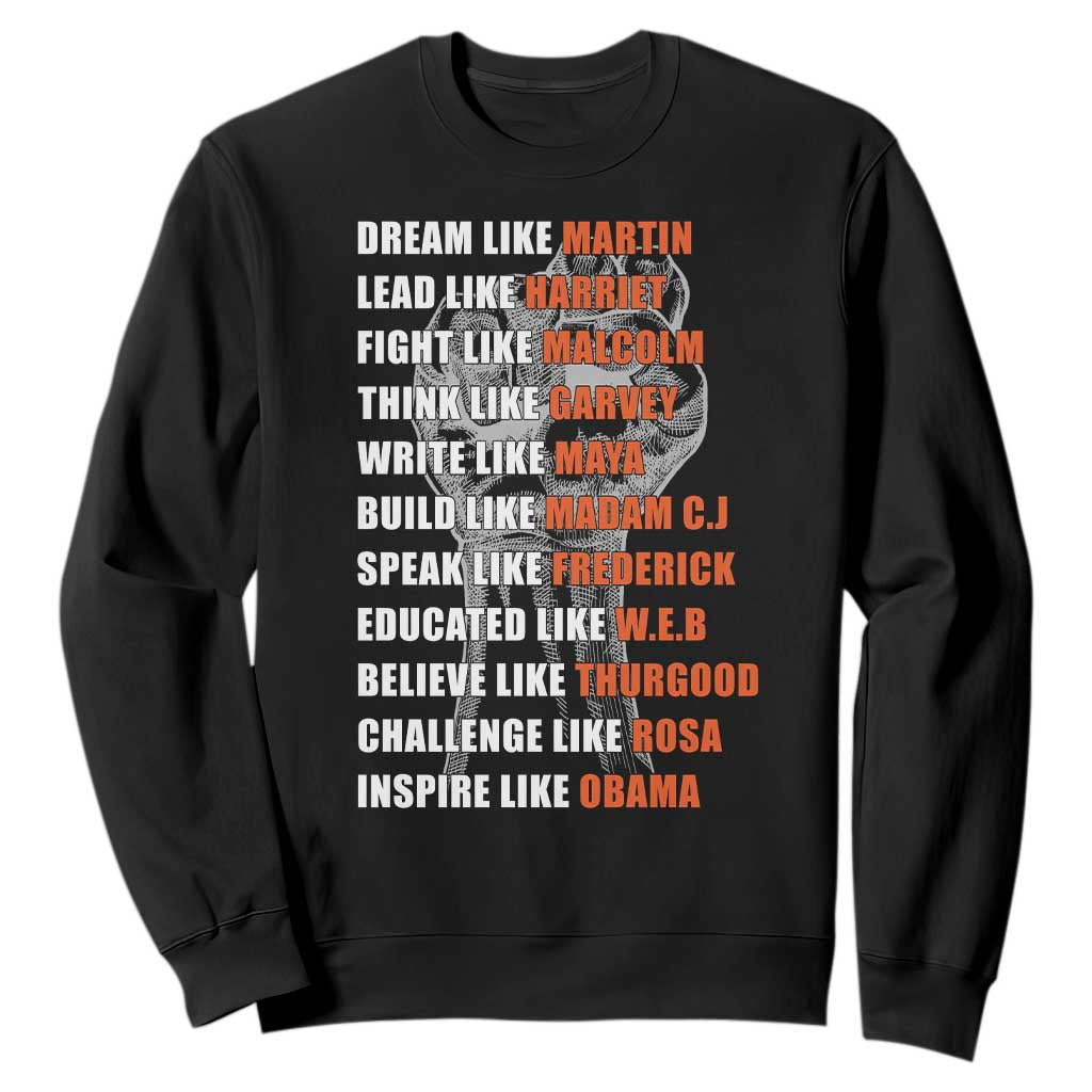 Inspirational Civil Right Leaders Sweatshirt Dream Like Martin Black History African American Pride