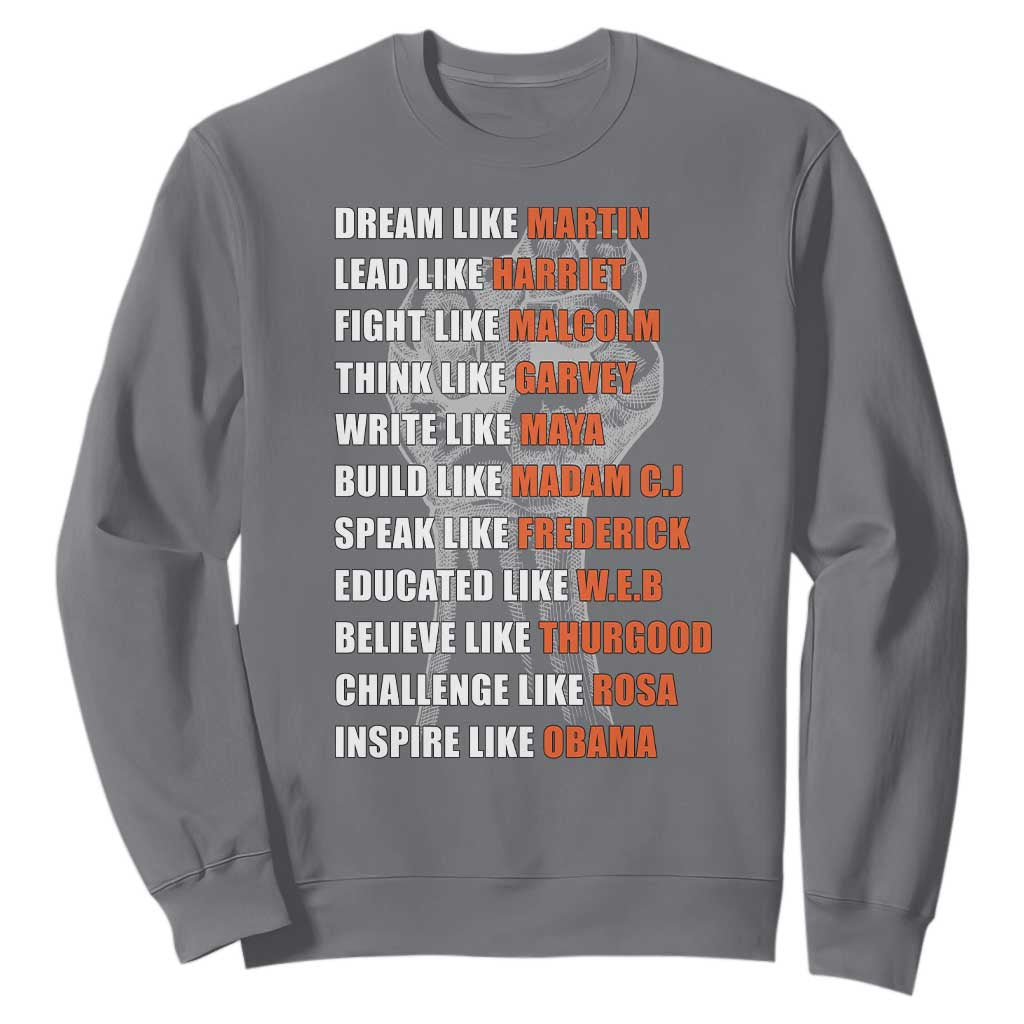Inspirational Civil Right Leaders Sweatshirt Dream Like Martin Black History African American Pride