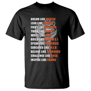 Inspirational Civil Right Leaders T Shirt Dream Like Martin Black History African American Pride