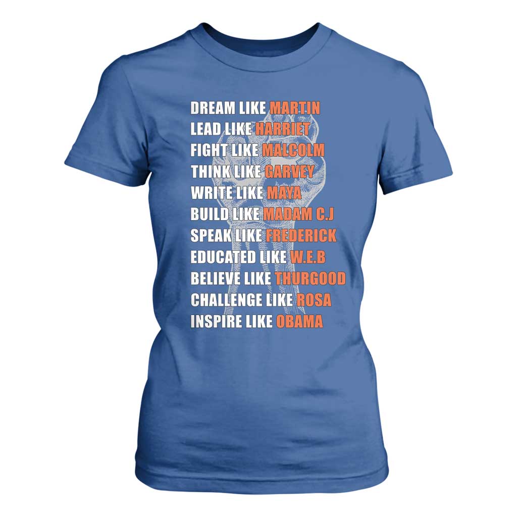 Inspirational Civil Right Leaders T Shirt For Women Dream Like Martin Black History African American Pride
