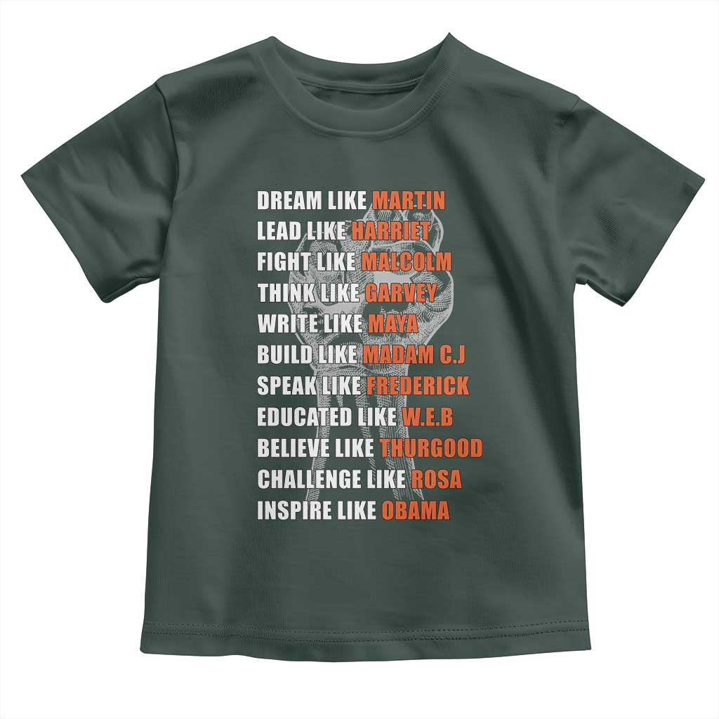 Inspirational Civil Right Leaders Toddler T Shirt Dream Like Martin Black History African American Pride