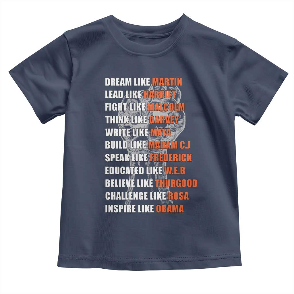 Inspirational Civil Right Leaders Toddler T Shirt Dream Like Martin Black History African American Pride