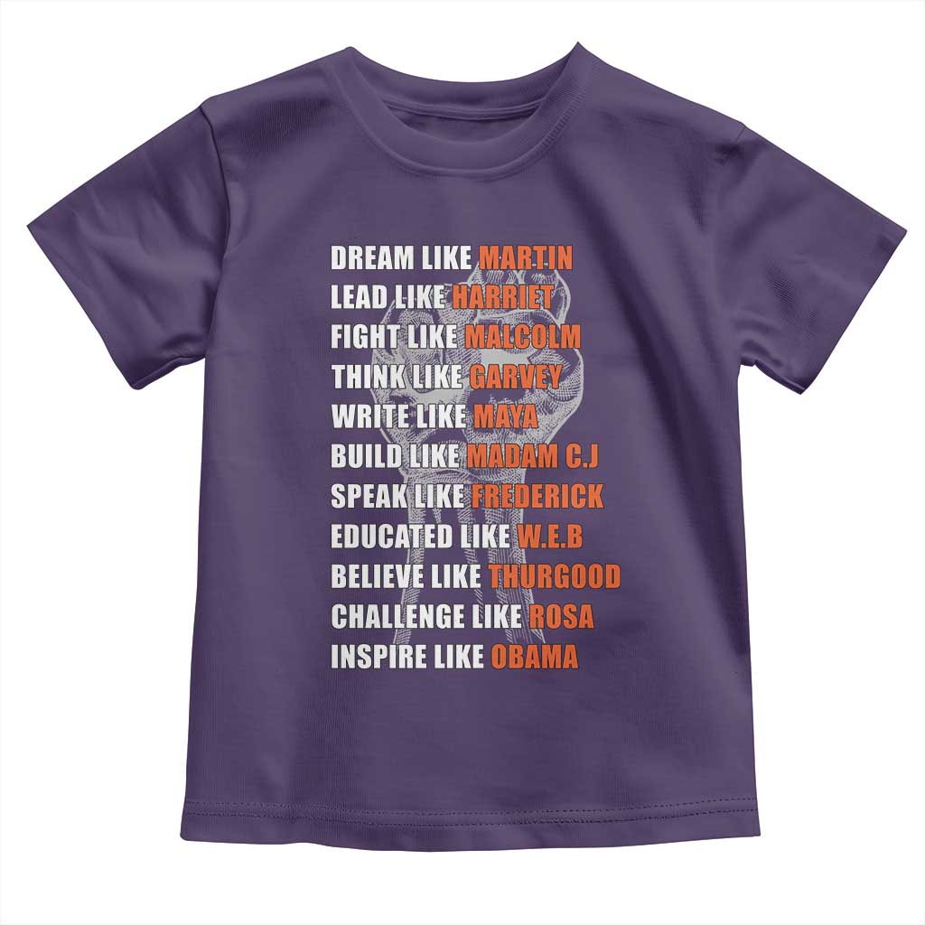 Inspirational Civil Right Leaders Toddler T Shirt Dream Like Martin Black History African American Pride