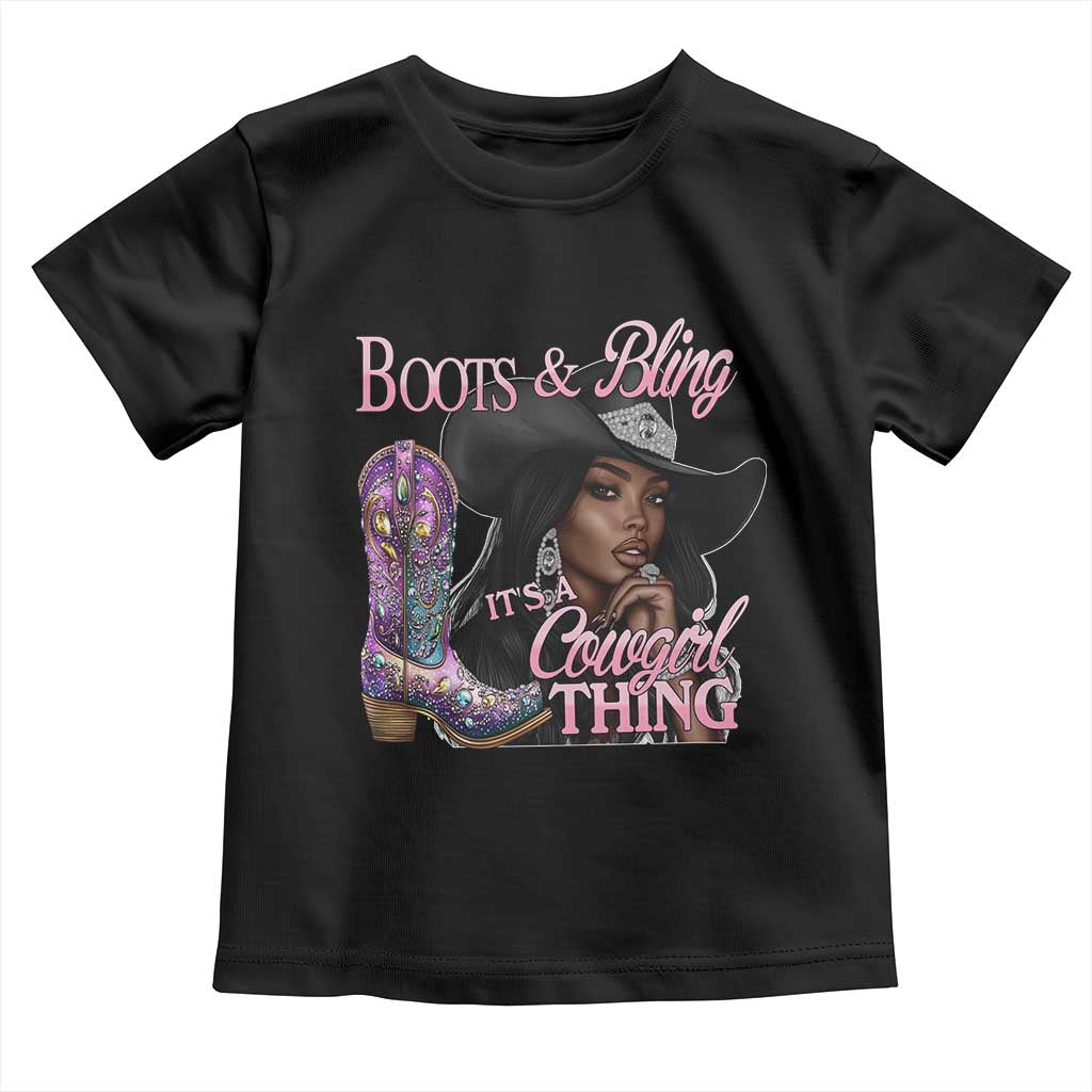 Melanin Cowgirl Boots & Bling Toddler T Shirt It's A Cowgirl Thing Black Girls