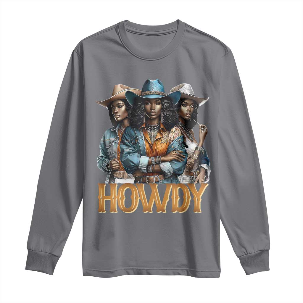 Howdy Melanin Cowgirl Long Sleeve Shirt Retro Western Rodeo Cowgirls Black History