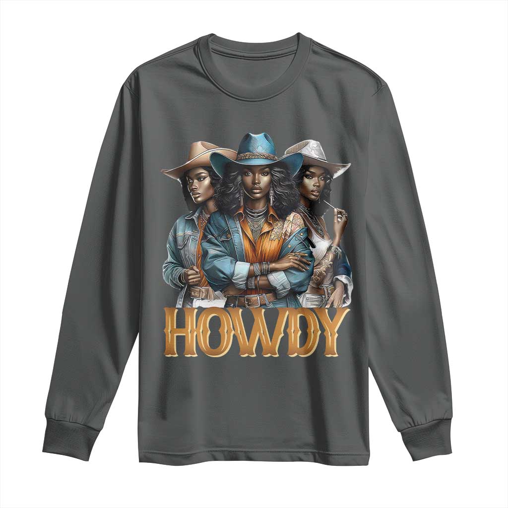 Howdy Melanin Cowgirl Long Sleeve Shirt Retro Western Rodeo Cowgirls Black History