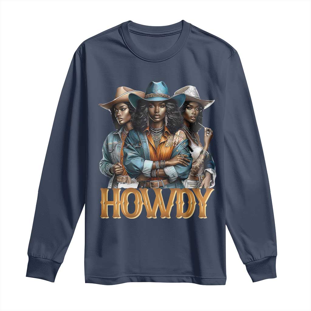 Howdy Melanin Cowgirl Long Sleeve Shirt Retro Western Rodeo Cowgirls Black History