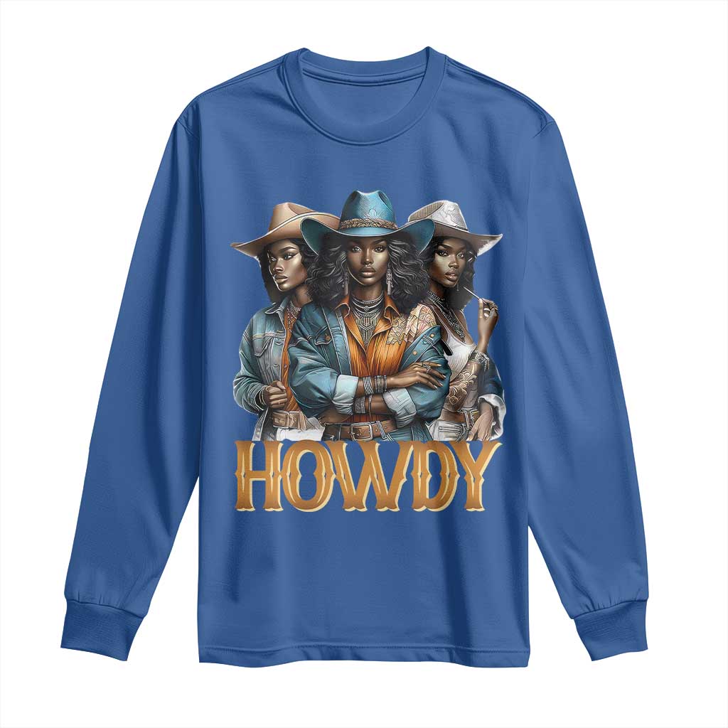 Howdy Melanin Cowgirl Long Sleeve Shirt Retro Western Rodeo Cowgirls Black History